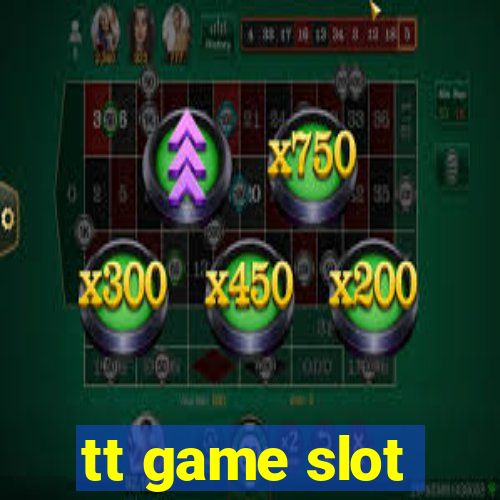 tt game slot